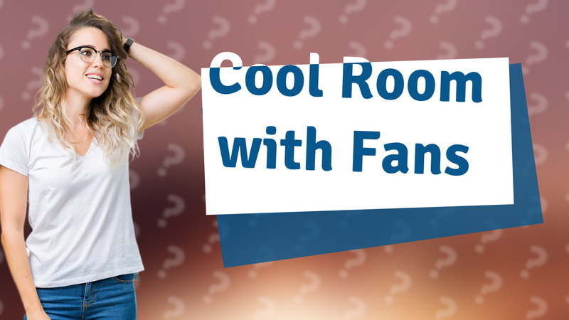 Cool Room with Fans