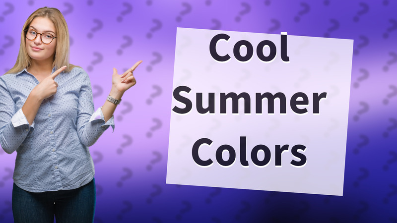 Cool Summer Colors