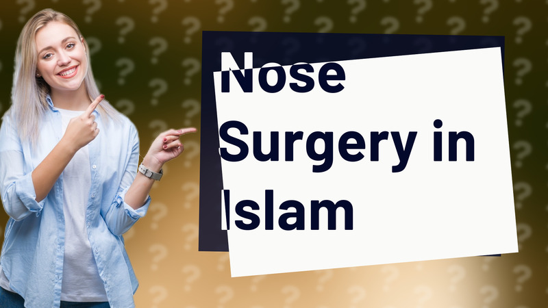 Nose Surgery in Islam