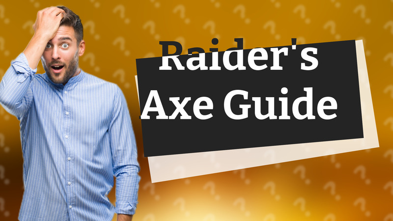 Raider's Axe Guide