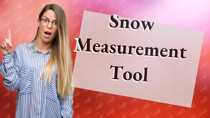 Snow Measurement Tool