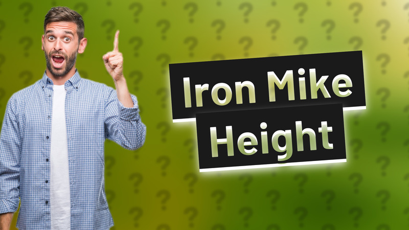 Iron Mike Height