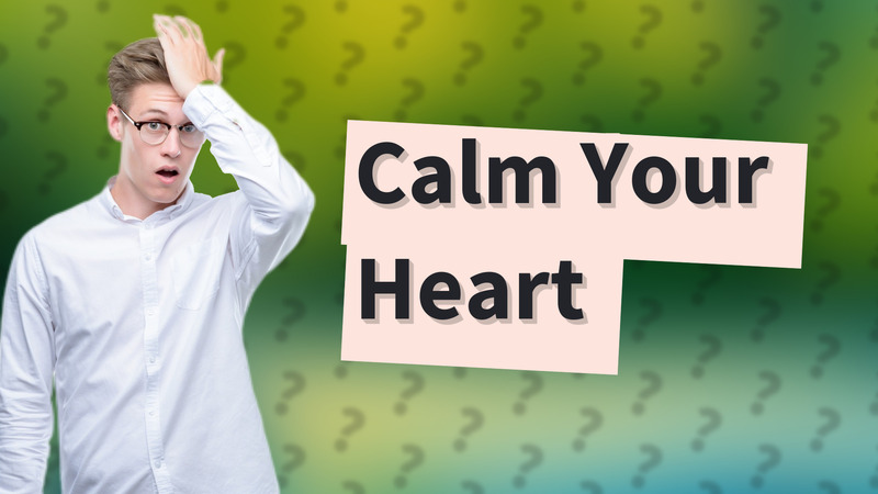 Calm Your Heart