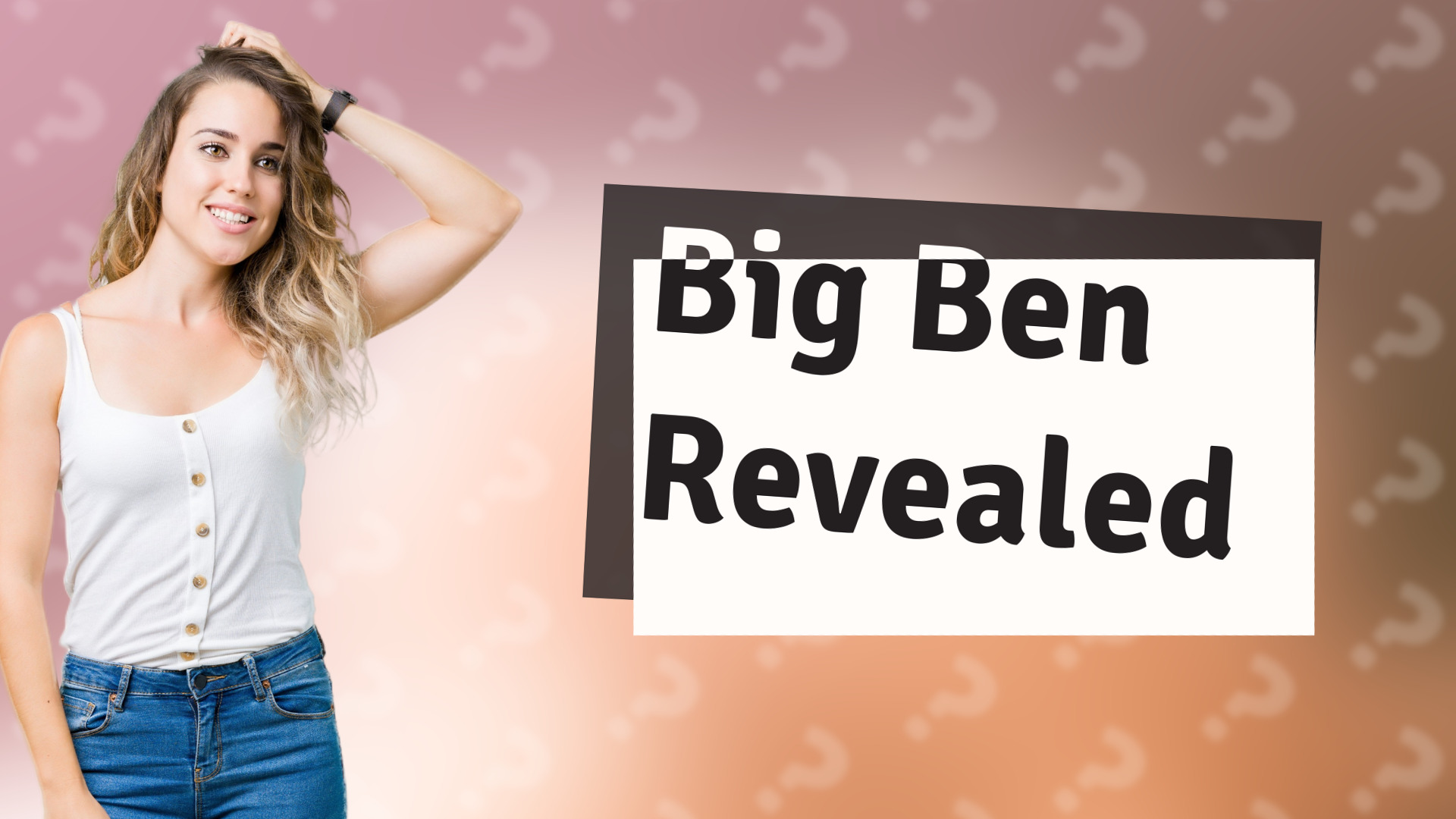 Big Ben Revealed