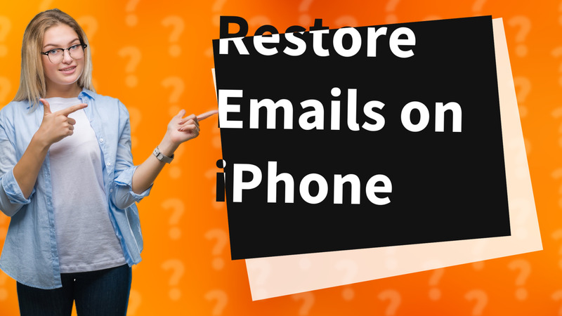 Restore Emails on iPhone