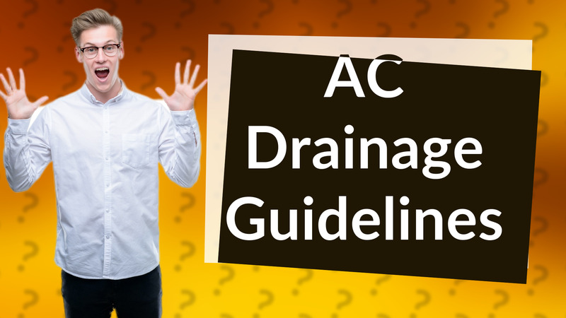 AC Drainage Guidelines
