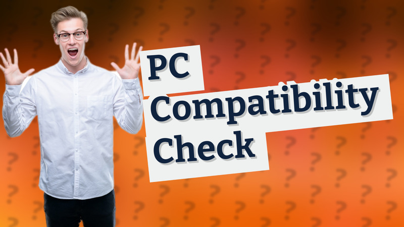 PC Compatibility Check