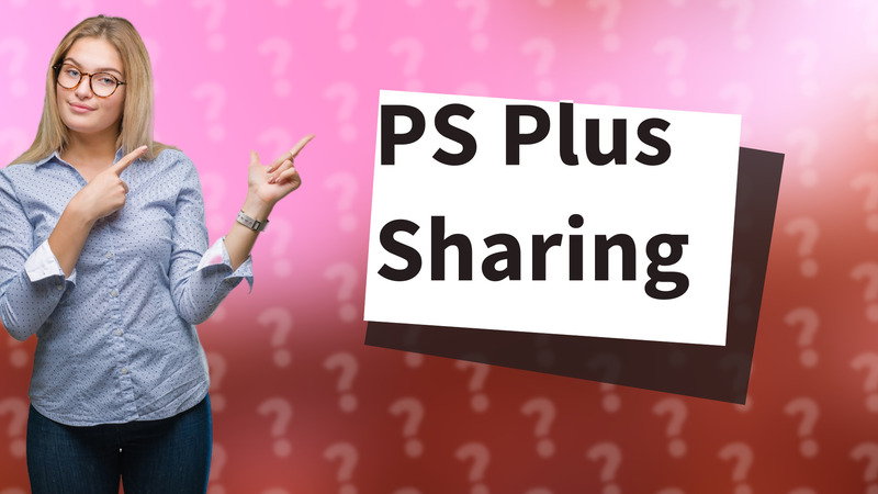 PS Plus Sharing