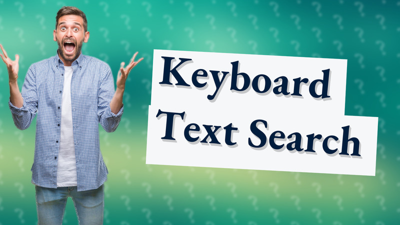 Keyboard Text Search