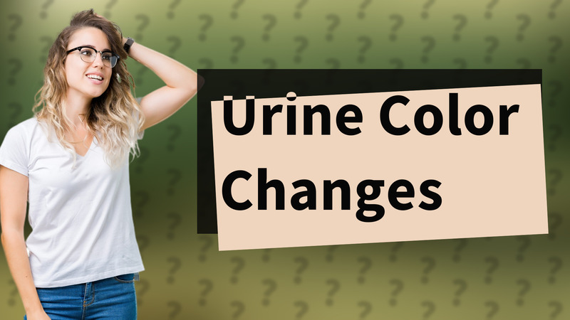 Urine Color Changes