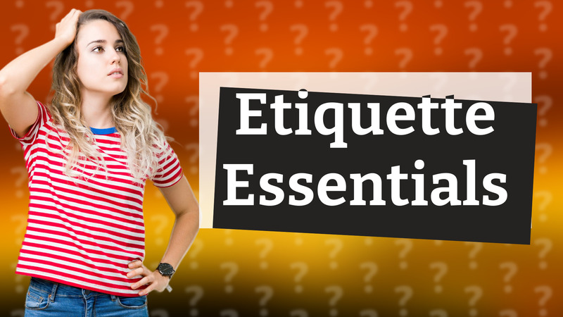 Etiquette Essentials