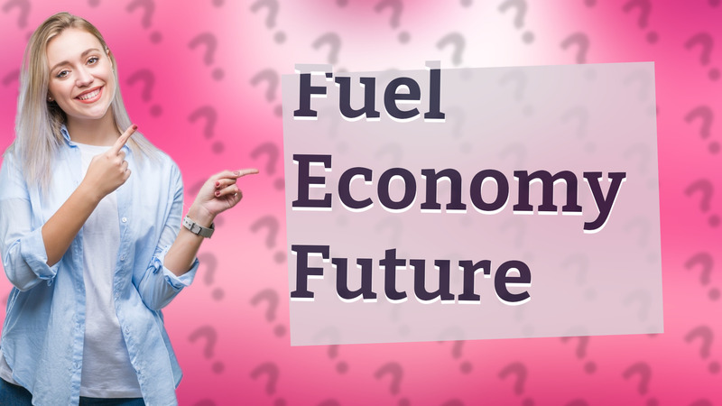 Fuel Economy Future