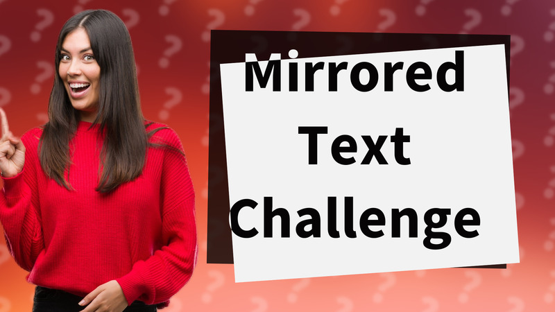 Mirrored Text Challenge