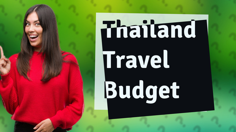 Thailand Travel Budget