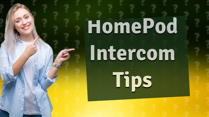 HomePod Intercom Tips