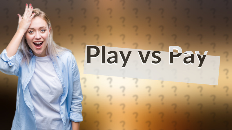 Play vs Pay