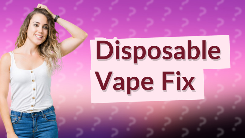 Disposable Vape Fix