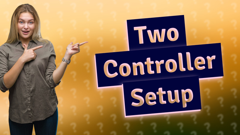 Two Controller Setup
