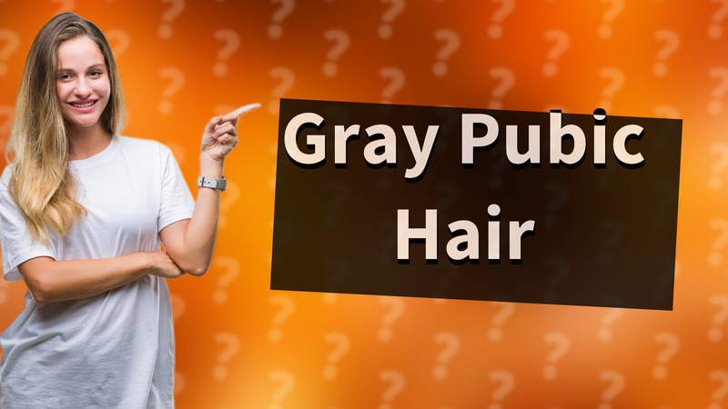 Gray Pubic Hair