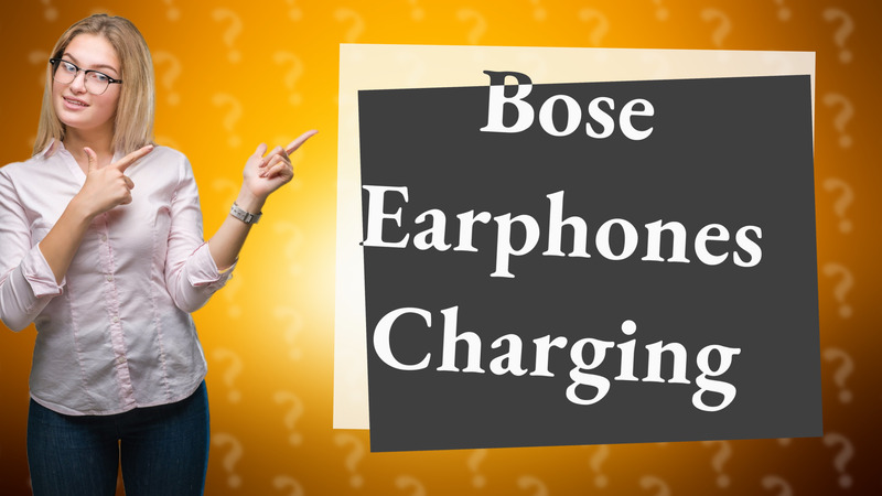 Bose Earphones Charging