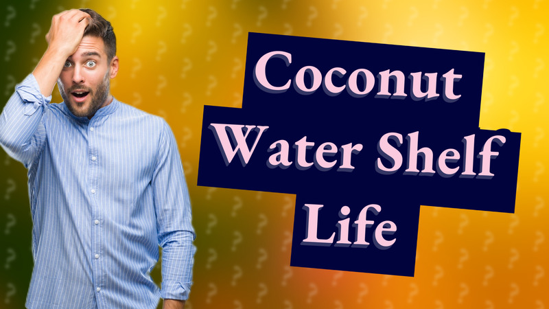 Coconut Water Shelf Life