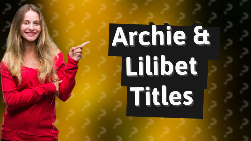 Archie & Lilibet Titles