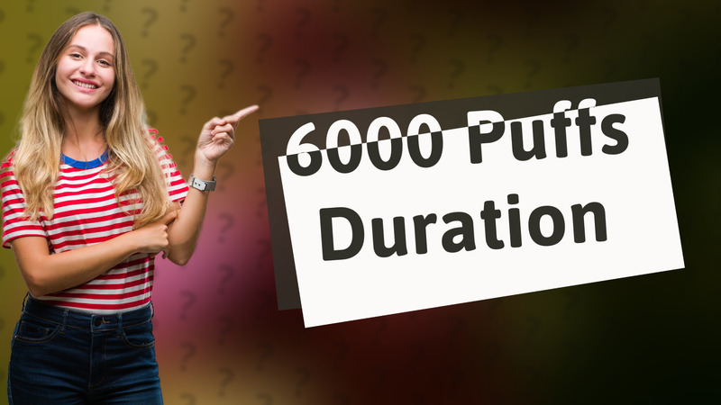 6000 Puffs Duration