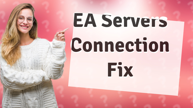 EA Servers Connection Fix