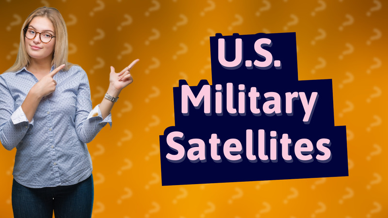 U.S. Military Satellites