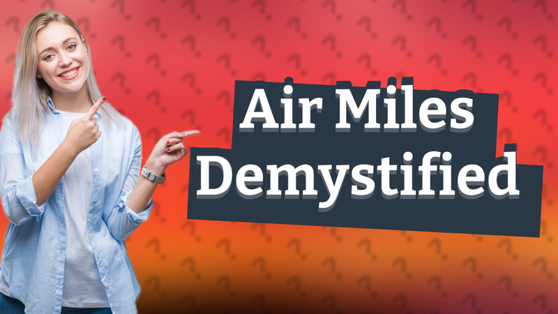Air Miles Demystified