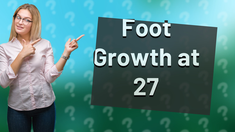 Foot Growth at 27