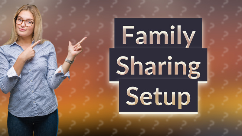 Family Sharing Setup