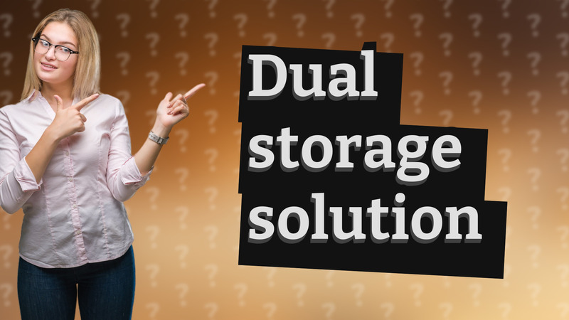 Dual storage solution