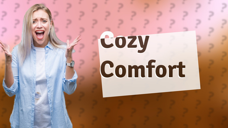 Cozy Comfort