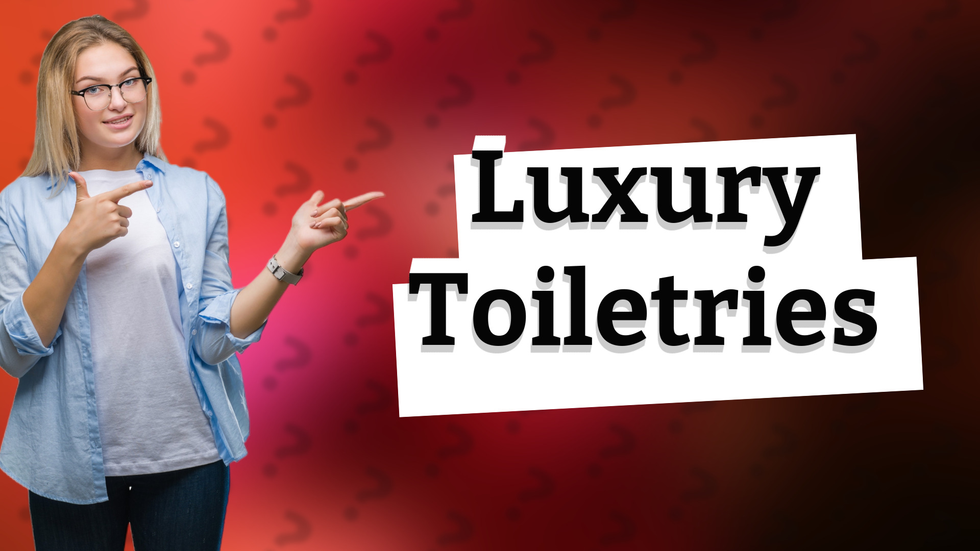 Luxury Toiletries