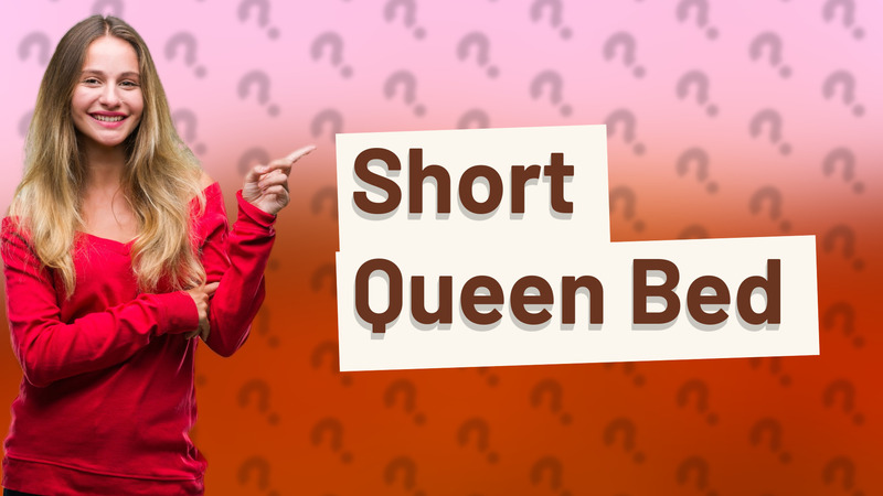 Short Queen Bed