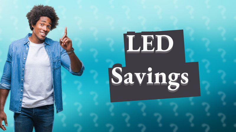 LED Savings