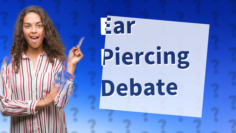 Ear Piercing Debate