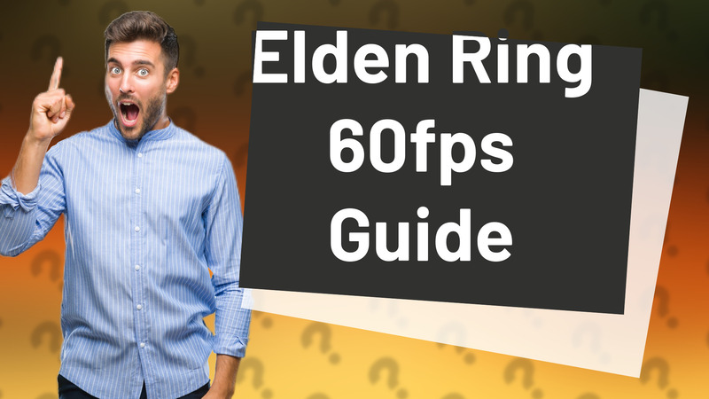 Elden Ring 60fps Guide