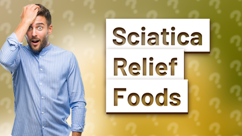 Sciatica Relief Foods
