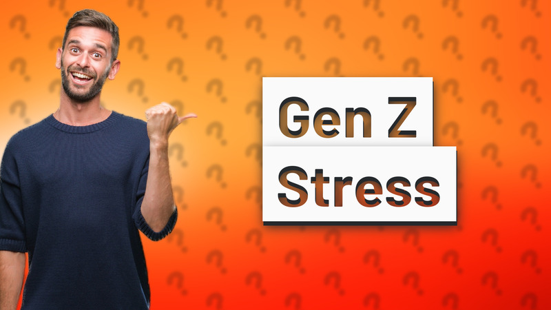Gen Z Stress