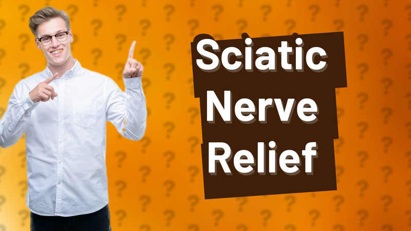 Sciatic Nerve Relief