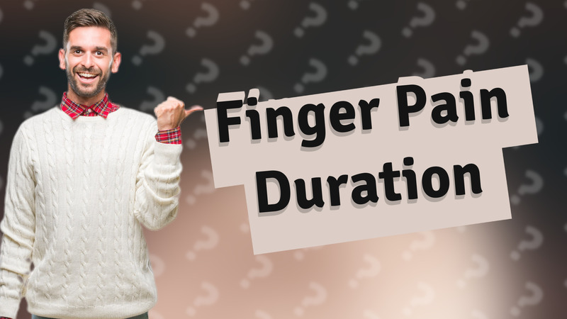 Finger Pain Duration