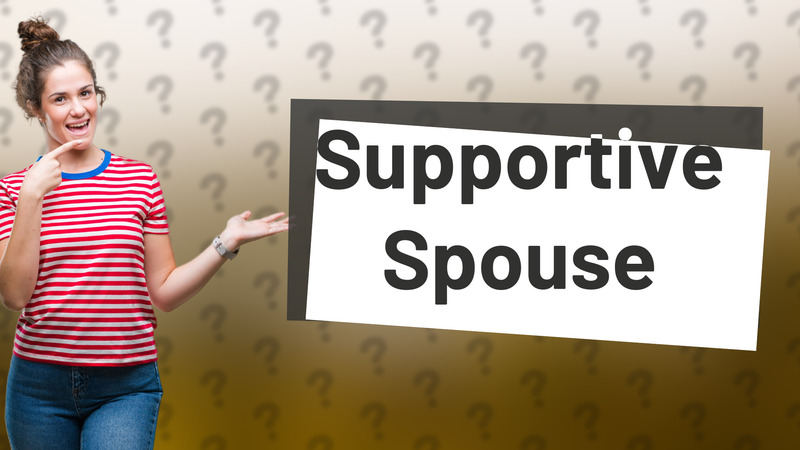 Supportive Spouse
