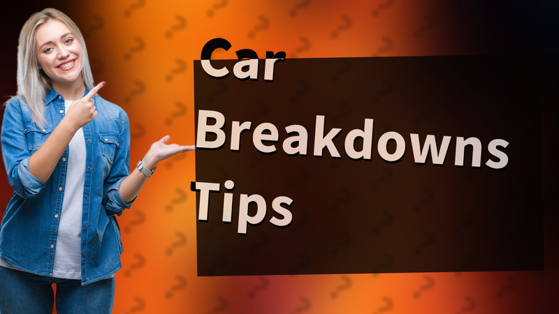 Car Breakdowns Tips