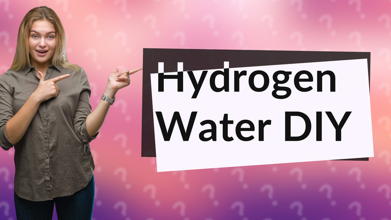 Hydrogen Water DIY