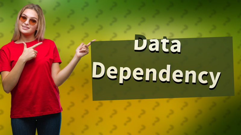 Data Dependency