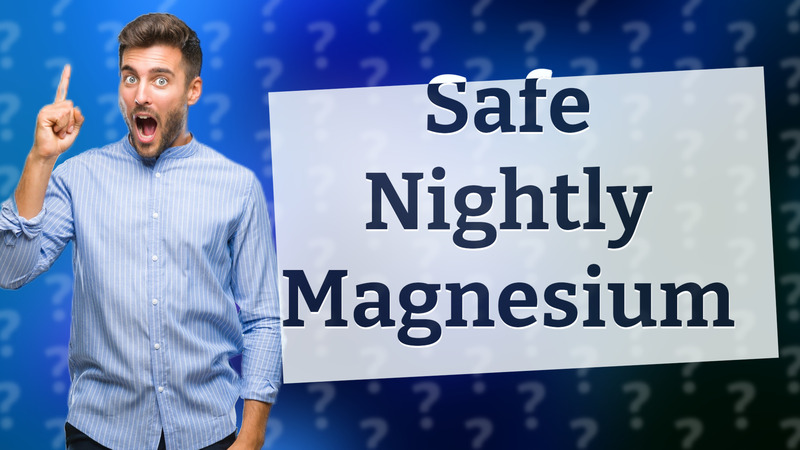 Safe Nightly Magnesium
