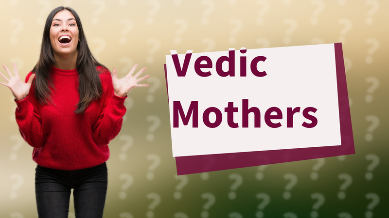 Vedic Mothers