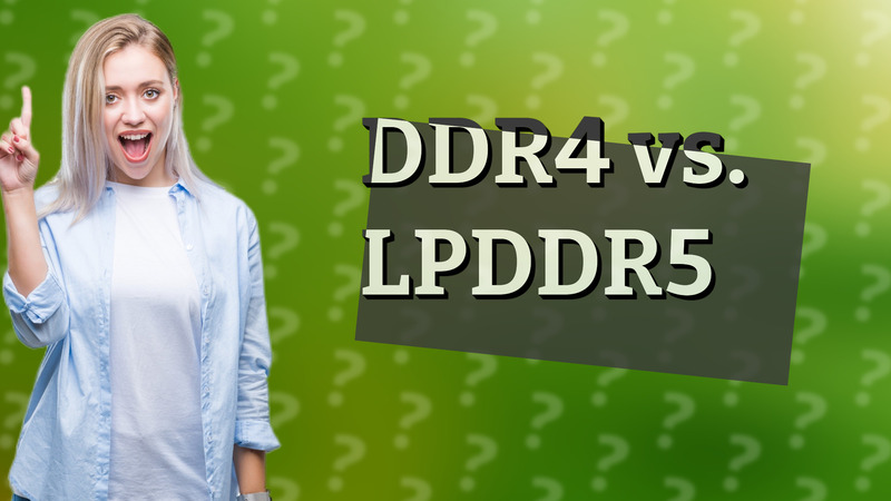 DDR4 vs. LPDDR5